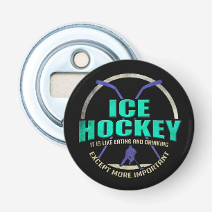 Décapsuleur Hockey sur glace comme manger et boire Sport amusa