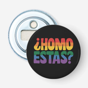 Décapsuleur Homo Estas Drôle Espagnol Mexicain Gay Ally LGBTQ