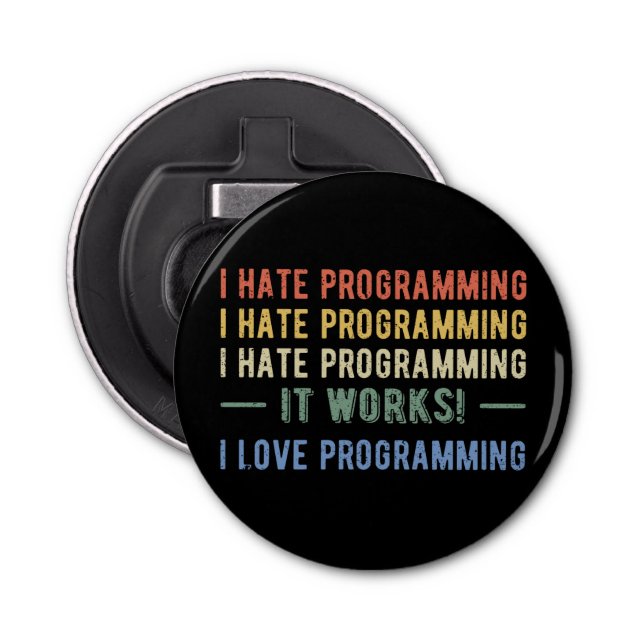 Décapsuleur I Hate Programmation - Drôle Programmeur I (Devant)