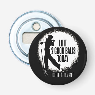 Décapsuleur J'ai frappé 2 bonnes balles aujourd'hui - golf drô