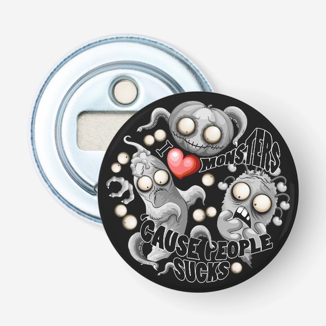 Décapsuleur J'aime les monstres parce que les gens aiment les  (Devant)