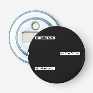 Décapsuleur Je me fiche du message sarcastique