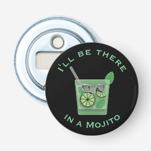 Décapsuleur Je serai là dans une citation de cocktail mojito 