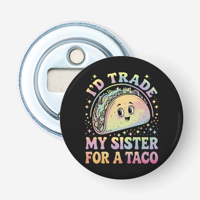 Décapsuleur J'échangerais ma soeur contre un Taco Cinco De May (Devant)