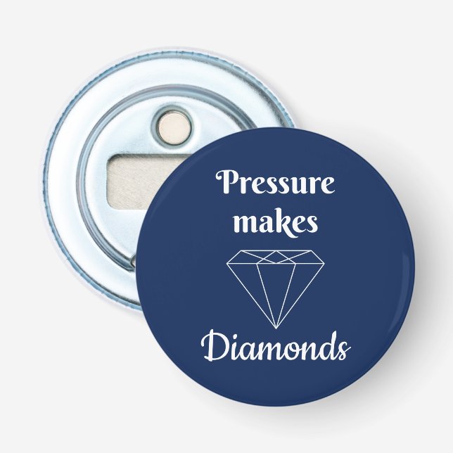Décapsuleur La pression fait les Diamants (Devant)