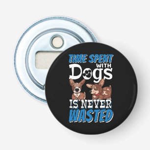 Décapsuleur Le temps passé avec des chiens n'est jamais perdu