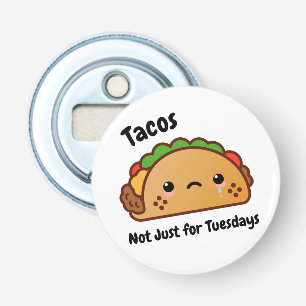 Décapsuleur Les Tacos amusants ne sont pas juste pour les mard