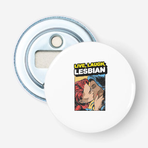 Décapsuleur Live Laugh Lesbian