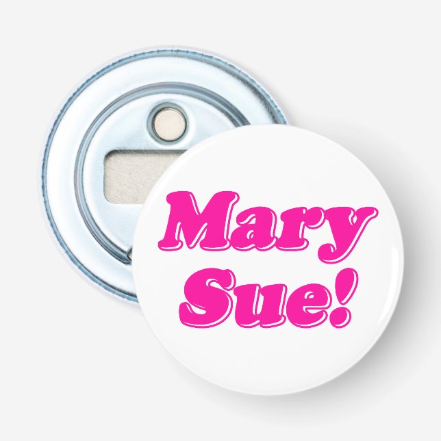 Décapsuleur Mary Sue ! (Devant)