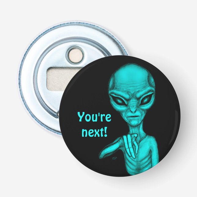 Décapsuleur Mauvais Alien, Tu es le prochain ! (Devant)