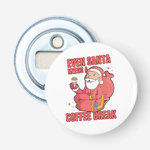 Décapsuleur Même le Père Noël a besoin d'une pause café