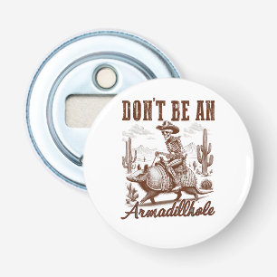 Décapsuleur Ne soyez pas un Armadillhole