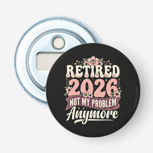 Décapsuleur Retraité 2026 Plus Mon Problème Fleurs