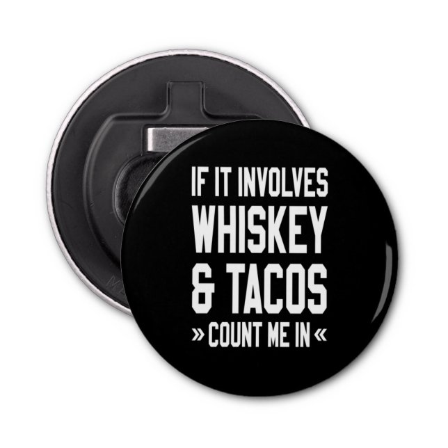 Décapsuleur Si ça implique Whiskey & Tacos, comptez-moi (Devant)