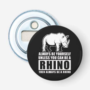 Décapsuleur Soyez Toujours Vous-Même À Moins D'Être Rhino Cost