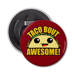 Décapsuleur Taco Bout Awesome
