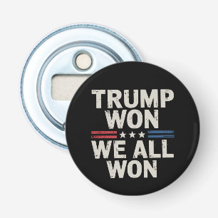 Décapsuleur Trump a gagné, nous avons tous gagné Président 47