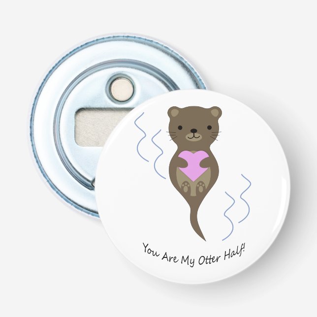 Décapsuleur Vous êtes la moitié de mon Otter (Devant)