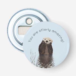 Décapsuleur Vous êtes Otterly Extraordinaire Funny Pun avec Cu
