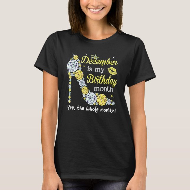 December Is My Birthday Women Birthday  Women T-Shirt (Vorderseite)