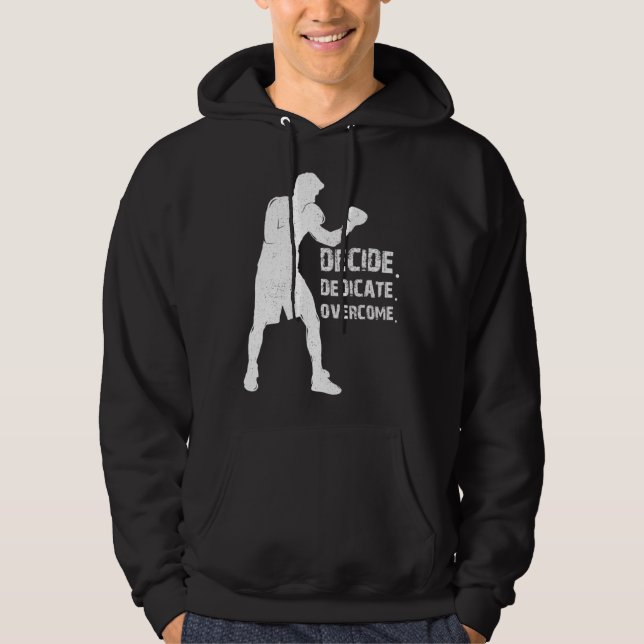 Decide Dedicate Overcome Boxing quote Boxer motiva Hoodie (Vorderseite)