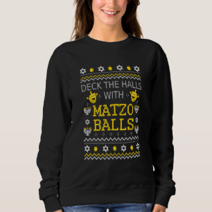 Deck die Hallen Matzo Balls Hanukkah Channukah 1 Sweatshirt