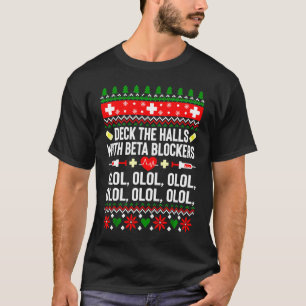 Deck die Hallen mit Beta-Blockern OLOL Merry Chris T-Shirt