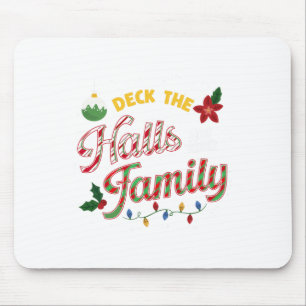 Deck die Hallen nicht deine Familie lustige Weihna Mousepad
