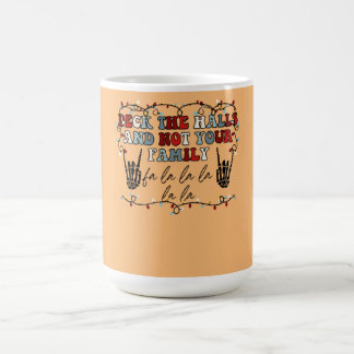 Deck die Hallen und nicht dein familienfreundliche Kaffeetasse