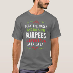 Deck The Halls And Do Some Burpees v1 Weihnachten T-Shirt