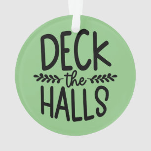 Deck The Halls Weihnachtsschmuck Ornament