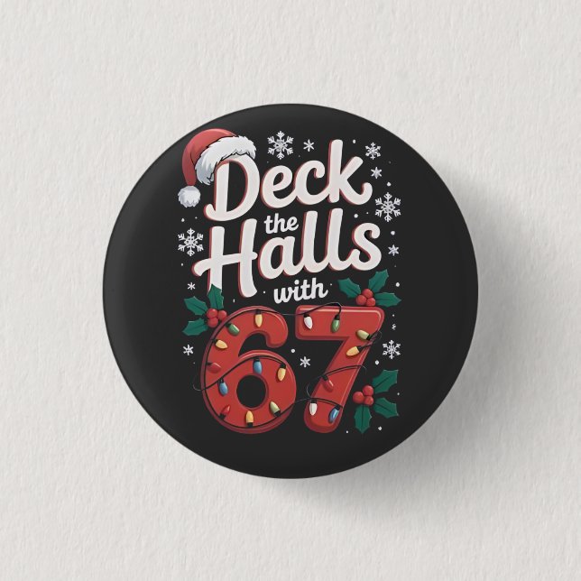 Deck the Halls With 6 7 Funny Christmas Six Seven  Button (Vorderseite)
