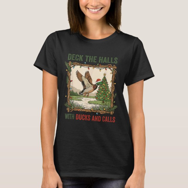 Deck The Halls With Ducks And Calls Christmas Hunt T-Shirt (Vorderseite)