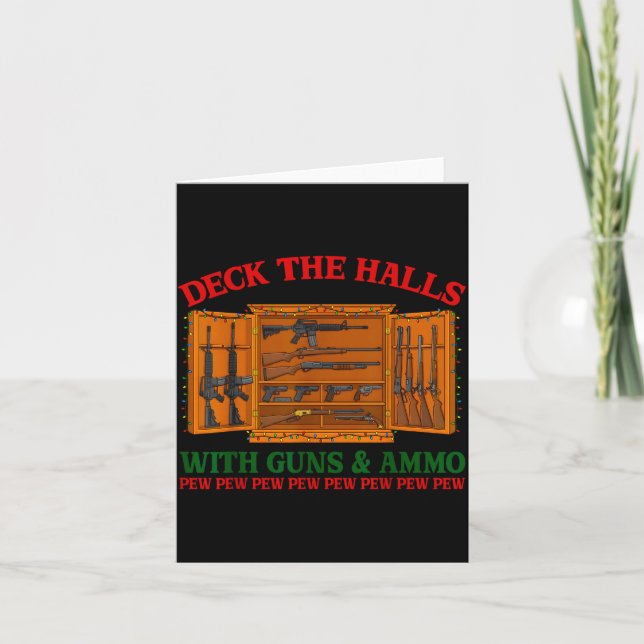 Deck The Halls With Guns &amp; Ammo Funny Christma Karte (Vorderseite)