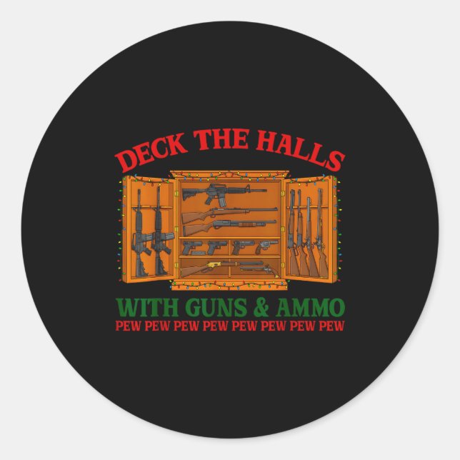 Deck The Halls With Guns &amp; Ammo Funny Christma Runder Aufkleber (Vorderseite)