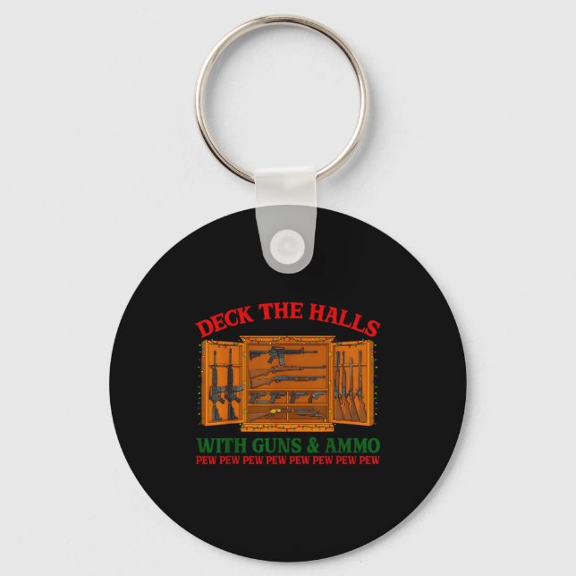 Deck The Halls With Guns &amp; Ammo Funny Christma Schlüsselanhänger (Vorderseite)