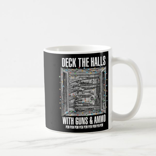Deck The Halls With Guns &amp; Ammo  Kaffeetasse (Rechts)