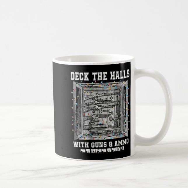 Deck The Halls With Guns &amp; Ammo  Kaffeetasse (Rechts)
