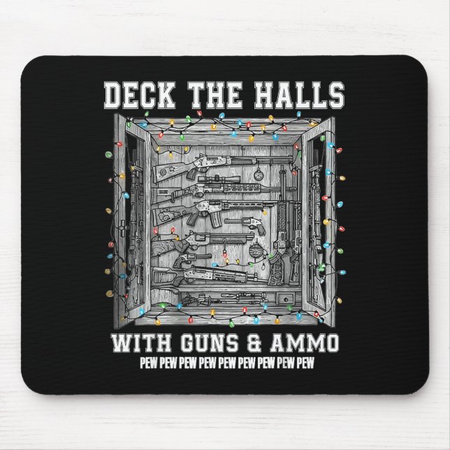 Deck The Halls With Guns &amp; Ammo  Mousepad (Vorne)