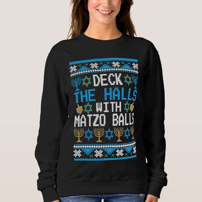 Deck The Halls with Matzo Balls Ugly Hanukkah Chri Sweatshirt (Vorderseite)