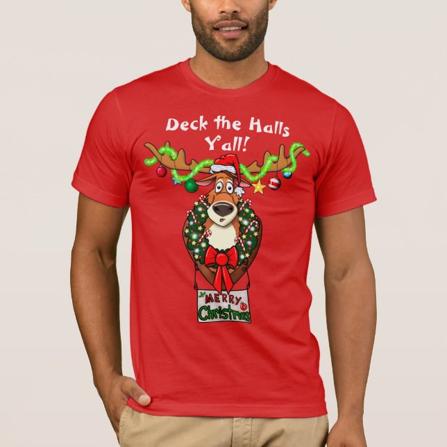Deck the Halls Y’all Tacky Christmas T - Shirt (Vorderseite)