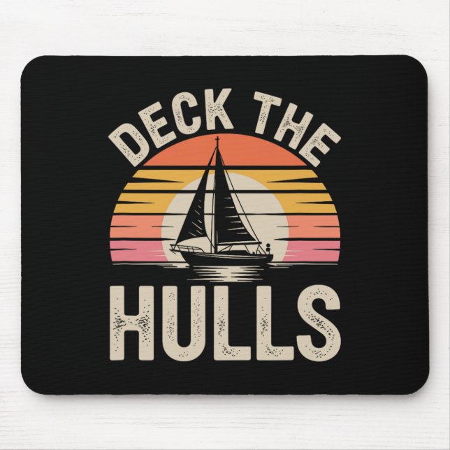 Deck The Hulls Funny Nautiful Sailing 1 Mousepad (Vorne)