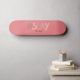 Décoratif rose et beige SLAY the Day Skateboard