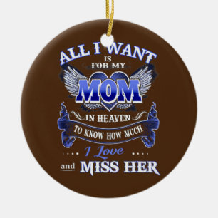 Décoration En Céramique All I Want is for my Mom in Heaven I Love Miss