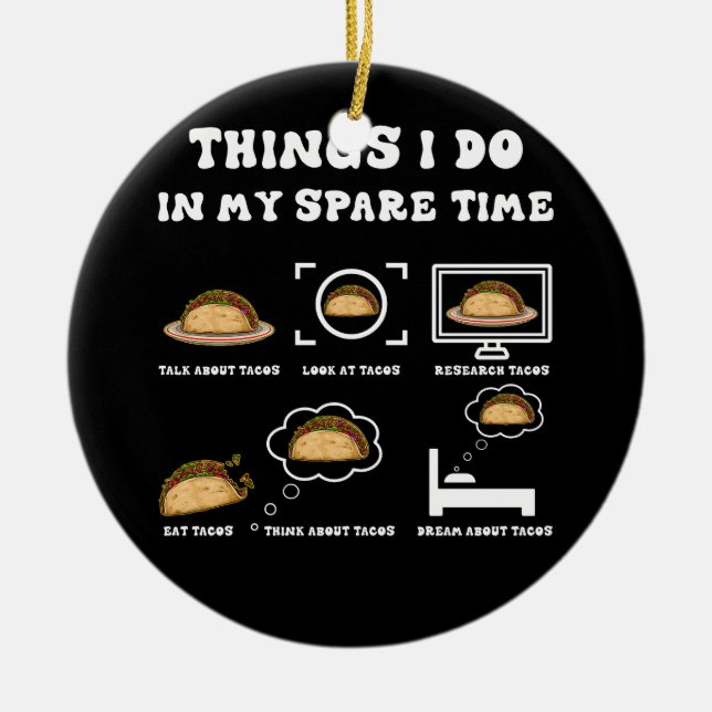 Décoration En Céramique Ce Que Je Fais Dans Mon Temps De Secours Taco Love (Devant)
