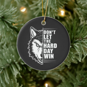 Décoration En Céramique Citation de Wolf Don't Let The Hard Day Win Art