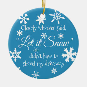 Décoration En Céramique Drôle hiver Snow Citation Typographie