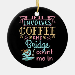 Décoration En Céramique Drôle s'il s'agit de café et de bridge
