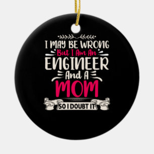 Décoration En Céramique Engineer I Am An Engineer And A Mom