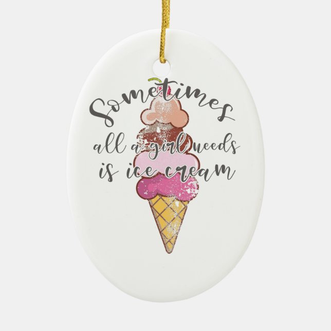 Décoration En Céramique Ice Cream Lover Cadeau Girl Besoin de crème glacée (Devant)